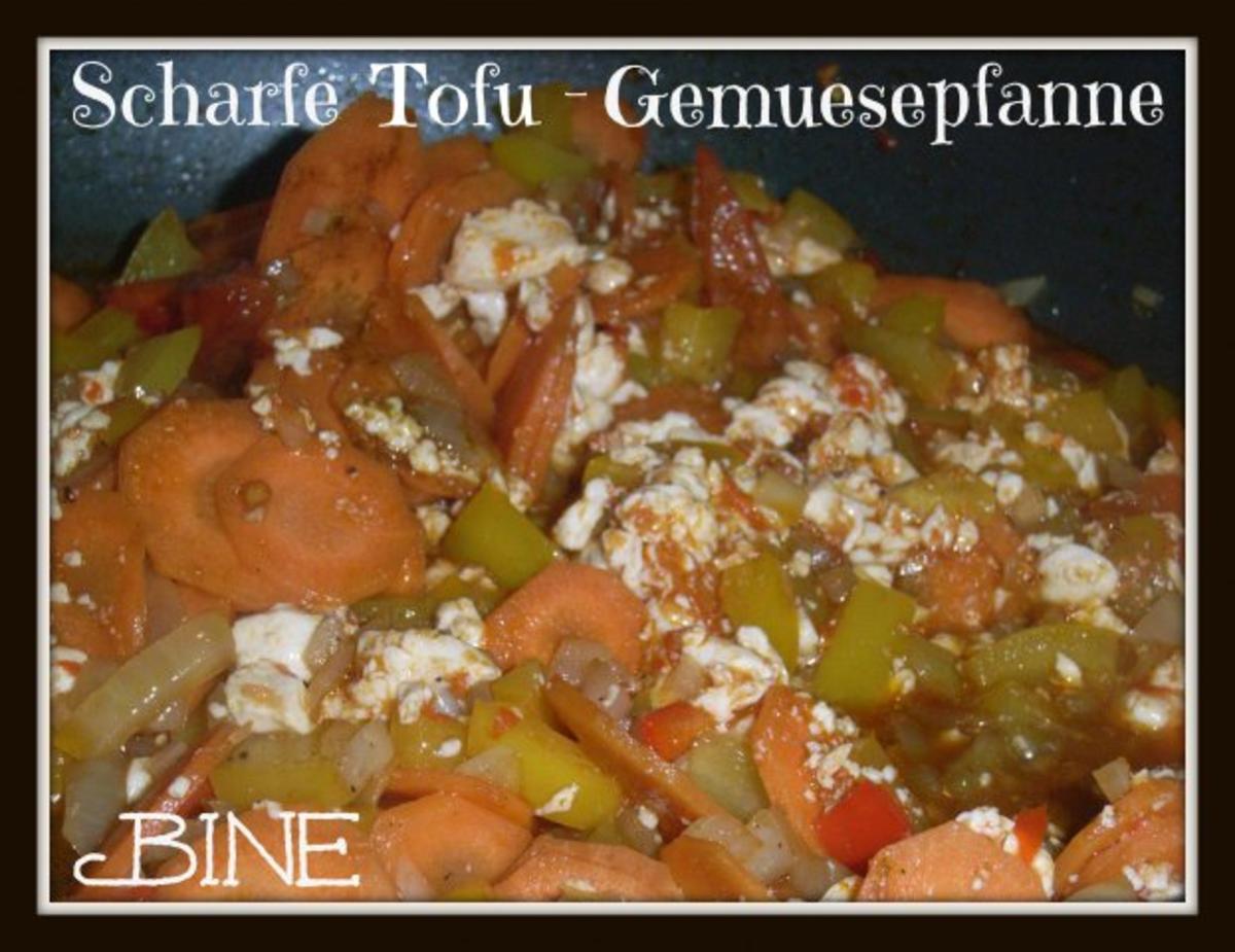 Bilder für BiNe` S SCHARFE TOFU - GEMUESEPFANNE - Rezept