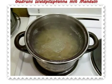Pilze: Waldpilzpfanne mit Mandeln - Rezept - Bild Nr. 2