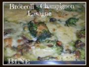 BiNe` S BROCCOLI - CHAMPIGNON - LASAGNE - Rezept