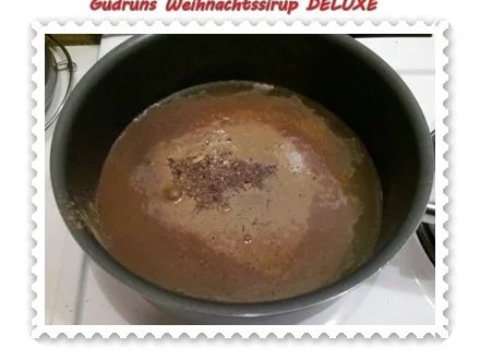 Sirup: Gudruns Weihnachtssirup DELUXE - Rezept - Bild Nr. 3