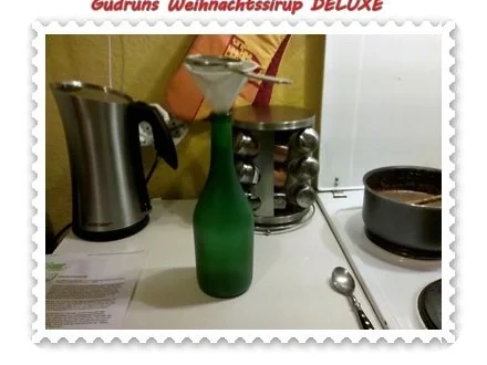 Sirup: Gudruns Weihnachtssirup DELUXE - Rezept - Bild Nr. 7