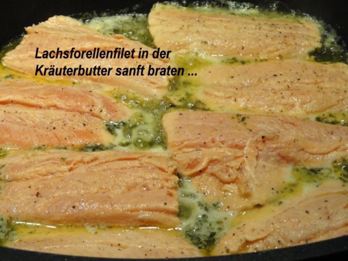Fisch:   LACHSFORELLEN-FILET in Kräuterbutter - Rezept - Bild Nr. 5