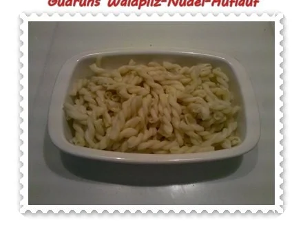 Rezept: Nudeln: Nudel-Waldpilz-Gratin â la Gudrun Bild Nr. 2 Nudeln: Nudel-Waldpilz-Gratin â la Gudrun - Rezept - Bild Nr. 2