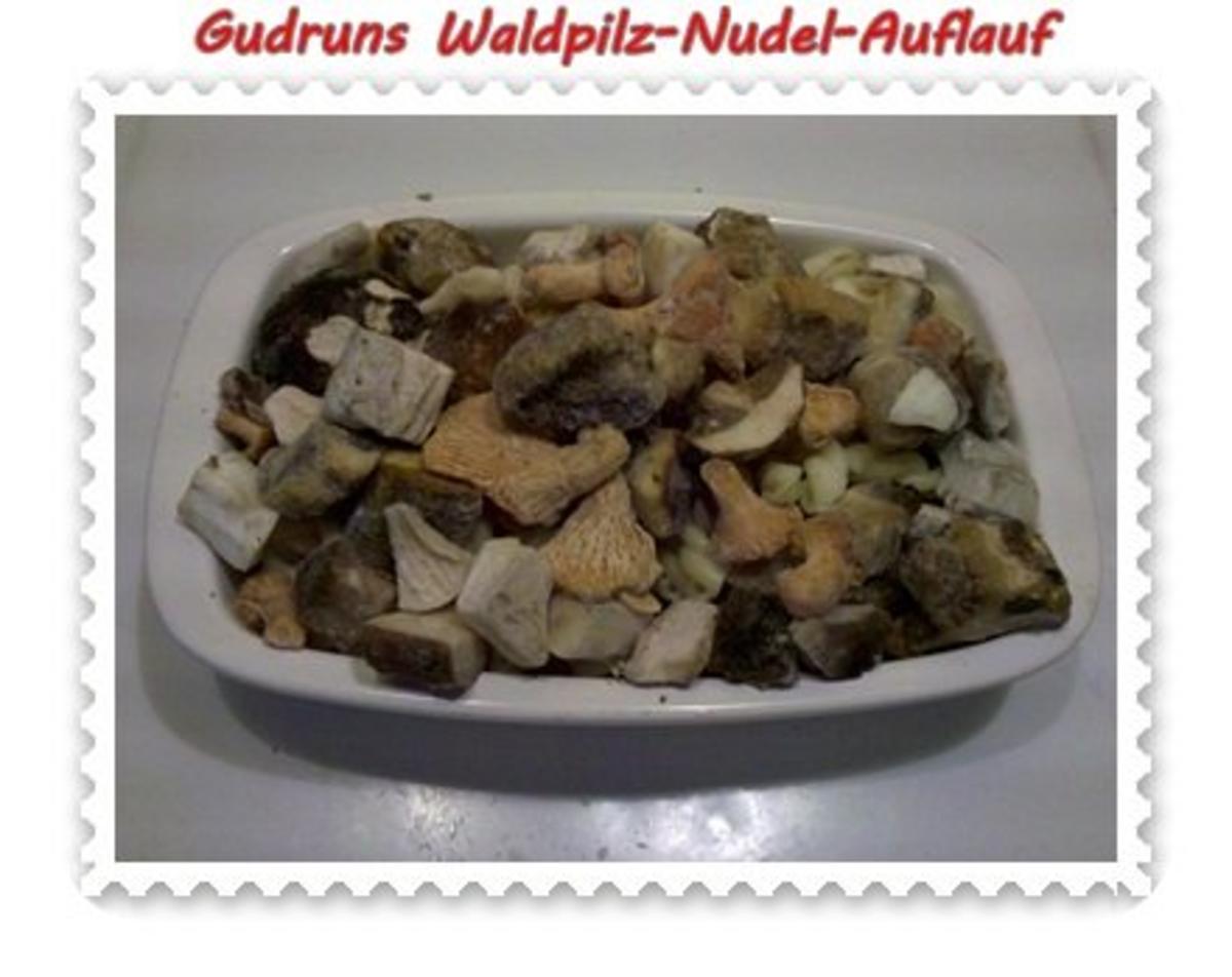 Nudeln: Nudel-Waldpilz-Gratin â la Gudrun - Rezept - Bild Nr. 4