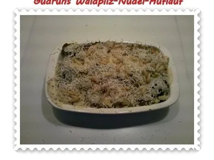 Rezept: Nudeln: Nudel-Waldpilz-Gratin â la Gudrun Bild Nr. 6 Nudeln: Nudel-Waldpilz-Gratin â la Gudrun - Rezept - Bild Nr. 6