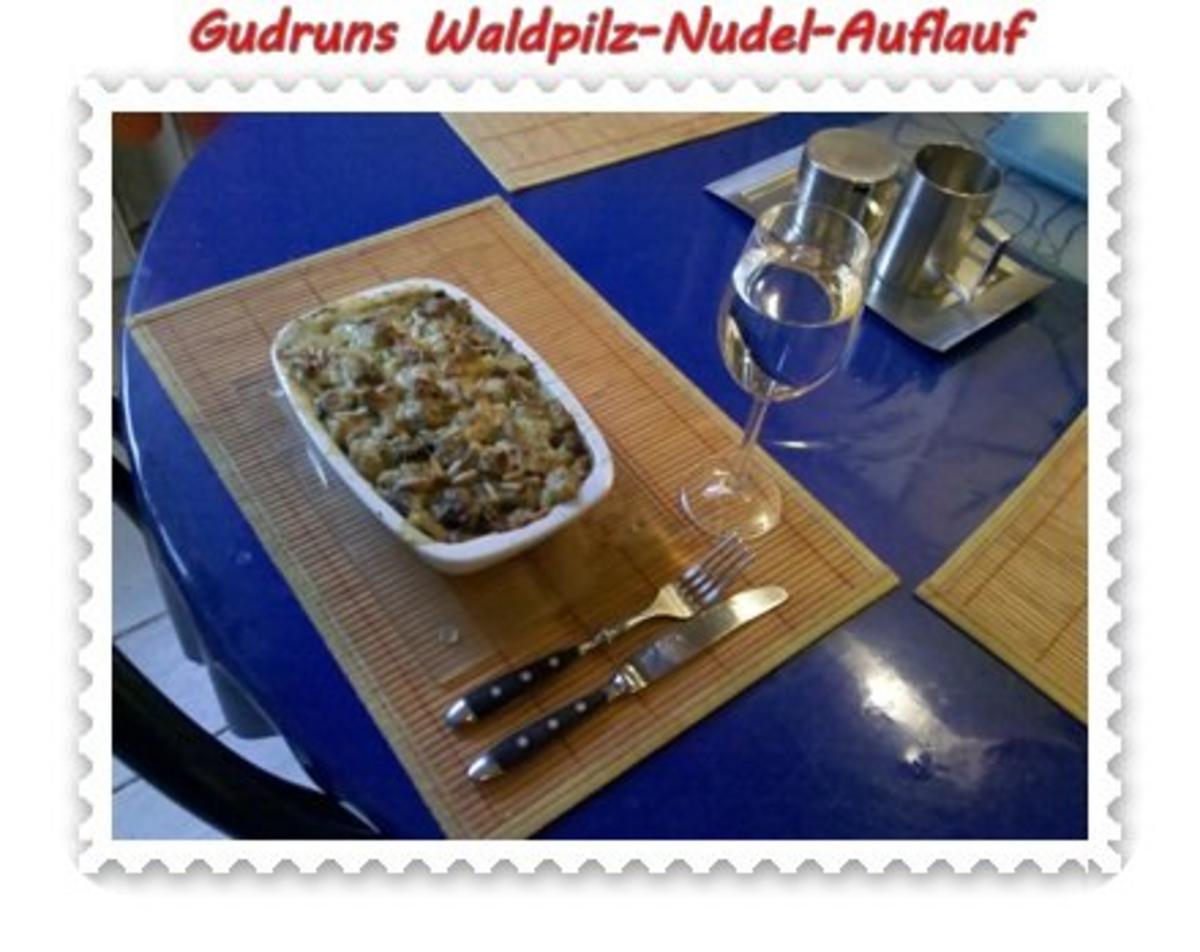 Nudeln: Nudel-Waldpilz-Gratin â la Gudrun - Rezept - Bild Nr. 10