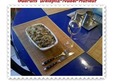 Rezept: Nudeln: Nudel-Waldpilz-Gratin â la Gudrun Bild Nr. 10 Nudeln: Nudel-Waldpilz-Gratin â la Gudrun - Rezept - Bild Nr. 10