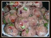 Rezept: BiNe` S ASIATISCHE BรLLCHEN BiNe` S ASIATISCHE BรLLCHEN - Rezept