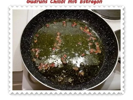 Öl: Chiliöl mit Estragon - Rezept - Bild Nr. 4