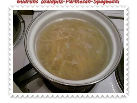 Nudeln: Waldpilz-Parmesan-Spaghetti - Rezept - Bild Nr. 8