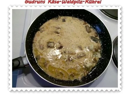 Rezept: Eier: Käse-Waldpilzrührei - Entgiften - Entsäuern - Entschlacken! Bild Nr. 6 Eier: Käse-Waldpilzrührei - Entgiften - Entsäuern - Entschlacken! - Rezept - Bild Nr. 6