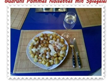 Kartoffeln: Pommes Noisettes mit Spiegelei und Bergkäse - Rezept - Bild Nr. 8