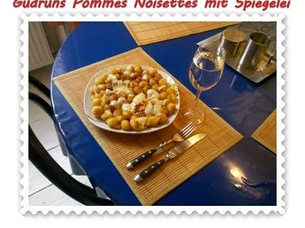 Kartoffeln: Pommes Noisettes mit Spiegelei und Bergkäse - Rezept - Bild Nr. 9