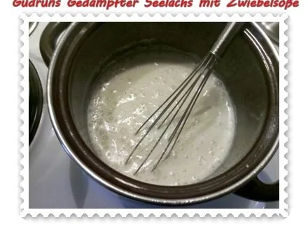 Fisch: Gedämpfter Seelachs mit Zwiebelsoße - Rezept - Bild Nr. 13