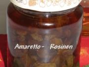 Sisserl's  *Amaretto-Rosinen*  selbst gemacht - Rezept
