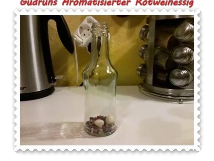 Rezept: Essig: Aromatisierter Rotweinessig Bild Nr. 3 Essig: Aromatisierter Rotweinessig - Rezept - Bild Nr. 3