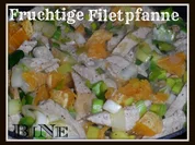 BiNe` S FRUCHTIGE FILETPFANNE - Rezept