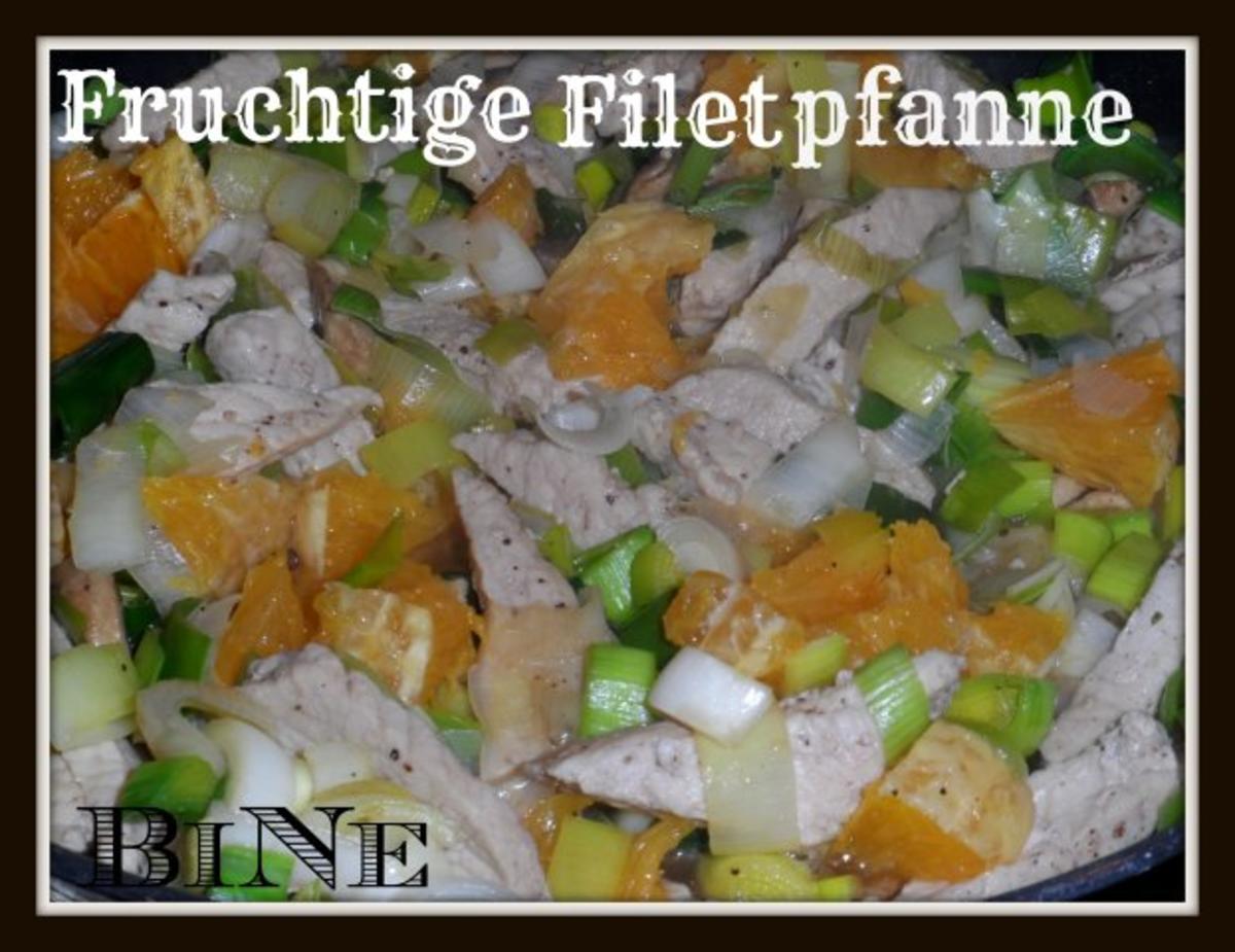 Bilder für BiNe` S FRUCHTIGE FILETPFANNE - Rezept