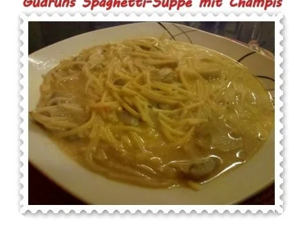 Suppe: Schnelle Spaghetti-Suppe mit Champis - Rezept