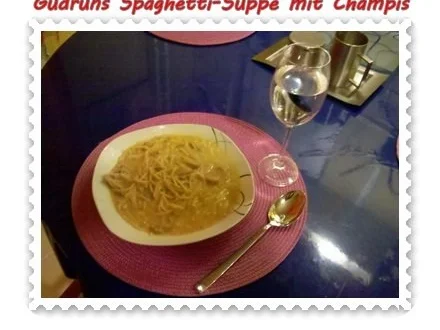 Suppe: Schnelle Spaghetti-Suppe mit Champis - Rezept - Bild Nr. 9