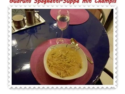 Suppe: Schnelle Spaghetti-Suppe mit Champis - Rezept - Bild Nr. 10