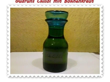 Rezept: Öl: Chiliöl mit Bohnenkraut Öl: Chiliöl mit Bohnenkraut - Rezept