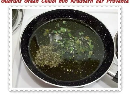 Rezept: Öl: Green Chiliöl mit Kräutern der Provence Bild Nr. 4 Öl: Green Chiliöl mit Kräutern der Provence - Rezept - Bild Nr. 4