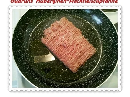 Hackfleisch: Auberginen-Hackfleischpfanne - Rezept - Bild Nr. 4