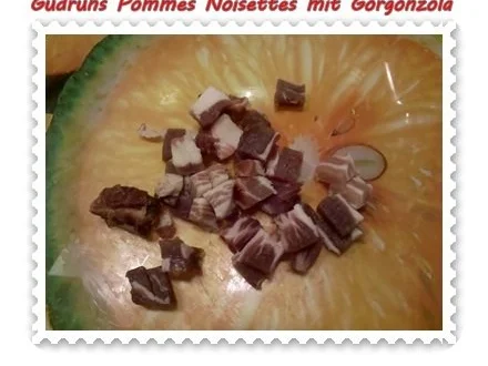 Rezept: Kartoffeln: Pommes Noisettes mit Gorgonzola und Speck Bild Nr. 4 Kartoffeln: Pommes Noisettes mit Gorgonzola und Speck - Rezept - Bild Nr. 4