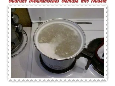 Vegetarisch: Mexikanisches Gemüse mit Nudeln - Rezept - Bild Nr. 4