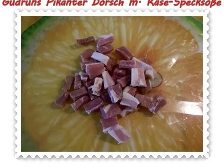 Rezept: Fisch: Pikanter Dorsch mit Käse-Specksoße Bild Nr. 7 Fisch: Pikanter Dorsch mit Käse-Specksoße - Rezept - Bild Nr. 7