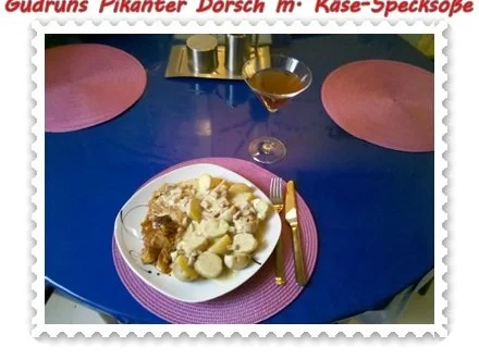 Rezept: Fisch: Pikanter Dorsch mit Käse-Specksoße Bild Nr. 15 Fisch: Pikanter Dorsch mit Käse-Specksoße - Rezept - Bild Nr. 15