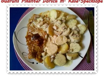 Rezept: Fisch: Pikanter Dorsch mit Käse-Specksoße Bild Nr. 18 Fisch: Pikanter Dorsch mit Käse-Specksoße - Rezept - Bild Nr. 18