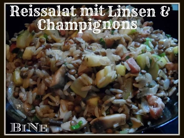 Rezept: BiNe` S REISSALAT MIT LINSEN & CHAMPIGNONS BiNe` S REISSALAT MIT LINSEN & CHAMPIGNONS - Rezept