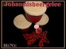 Rezept: BiNe` S JOHANNISBEERGELEE BiNe` S JOHANNISBEERGELEE - Rezept
