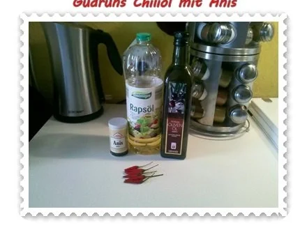 Öl: Chiliöl mit Anis - Rezept - Bild Nr. 2