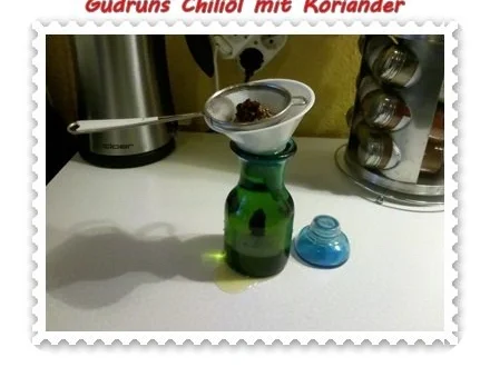 Öl: Chiliöl mit Koriander - Rezept - Bild Nr. 6