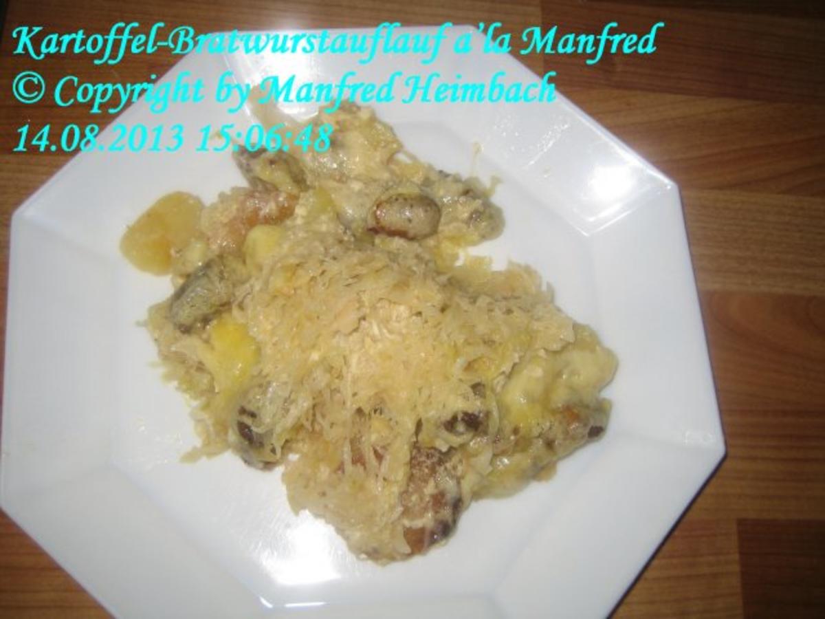 Aufgelaufenes - Kartoffel-Bratwurstauflauf a’la Manfred - Rezept