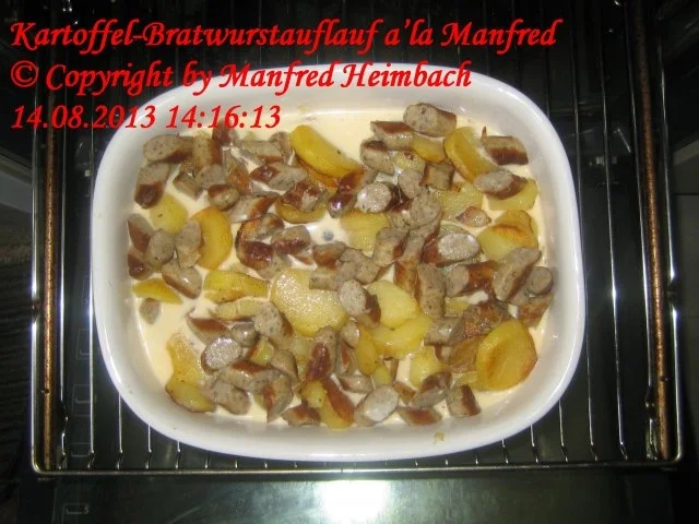 Rezept: Aufgelaufenes - Kartoffel-Bratwurstauflauf a’la Manfred Bild Nr. 3 Aufgelaufenes - Kartoffel-Bratwurstauflauf a’la Manfred - Rezept - Bild Nr. 3