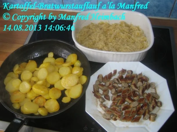 Rezept: Aufgelaufenes - Kartoffel-Bratwurstauflauf a’la Manfred Bild Nr. 5 Aufgelaufenes - Kartoffel-Bratwurstauflauf a’la Manfred - Rezept - Bild Nr. 5