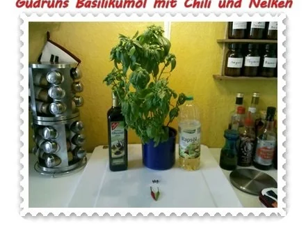 Öl: Basilikumöl mit Chili und Nelken - Rezept - Bild Nr. 2