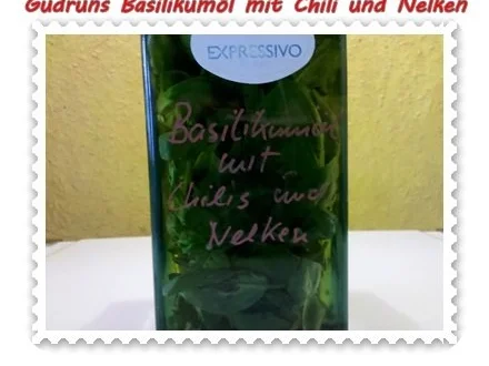 Öl: Basilikumöl mit Chili und Nelken - Rezept - Bild Nr. 5