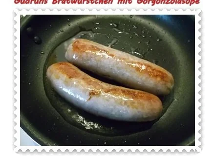 Fleisch: Bratwürstchen mit Gorgonzolasoße - Rezept - Bild Nr. 9
