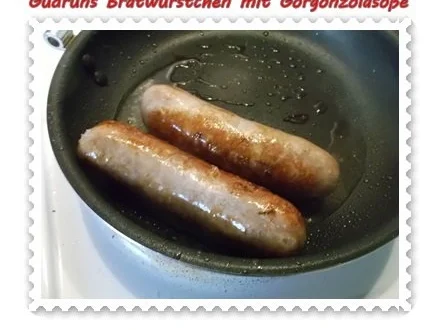Fleisch: Bratwürstchen mit Gorgonzolasoße - Rezept - Bild Nr. 10