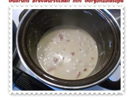Fleisch: Bratwürstchen mit Gorgonzolasoße - Rezept - Bild Nr. 12