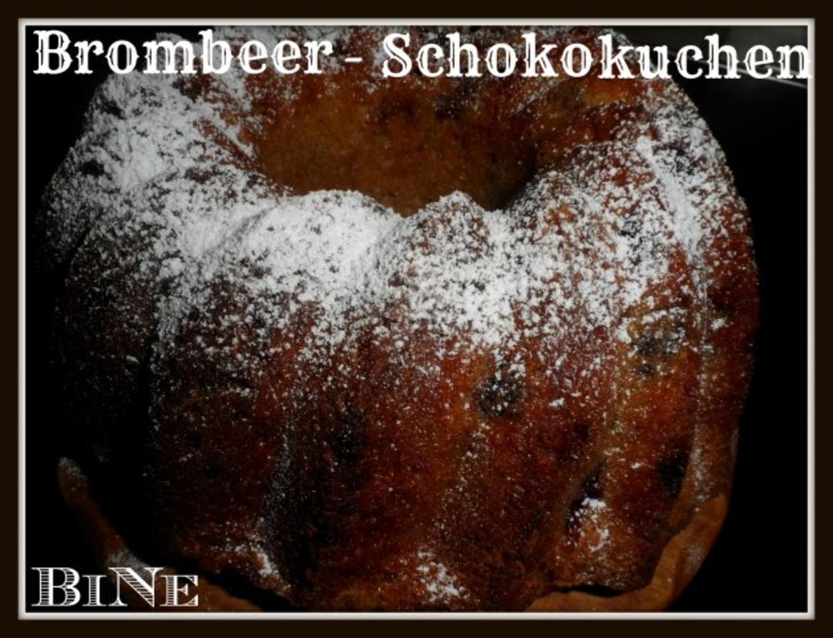 Bilder für BiNe` S BROMBEER - SCHOKOKUCHEN - Rezept