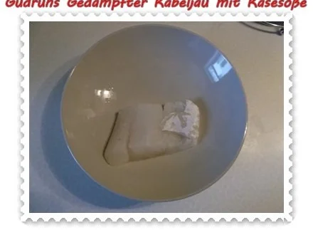 Rezept: Fisch: Gedämpfter Kabeljau mit Käsesoße Bild Nr. 6 Fisch: Gedämpfter Kabeljau mit Käsesoße - Rezept - Bild Nr. 6