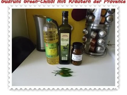 Rezept: Öl: Green Chiliöl mit Kräutern der Provence Bild Nr. 2 Öl: Green Chiliöl mit Kräutern der Provence - Rezept - Bild Nr. 2