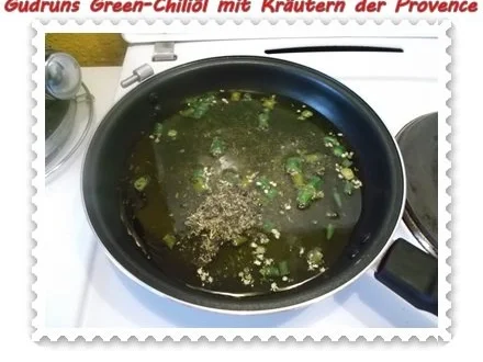 Rezept: Öl: Green Chiliöl mit Kräutern der Provence Bild Nr. 5 Öl: Green Chiliöl mit Kräutern der Provence - Rezept - Bild Nr. 5