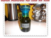 Öl: Mediteranes Chiliöl mit Knobi - Rezept